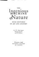 ingenious machine of nature: four centuries of art and anatomy