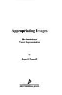 Appropriating Images: The Semiotics of Visual Representation