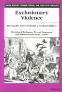 Exclusionary Violence: Antisemitic Riots in Modern German History (Social History, Popular Culture, and Politics in Germany)