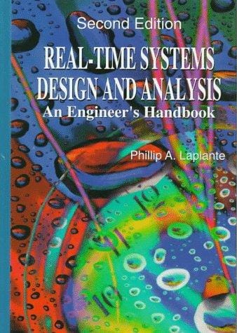 Real-time systems design and analysis: an engineer's handbook