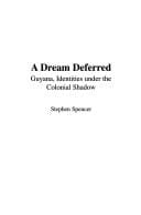 DREAM DEFERRED: GUYANESE IDENTITY AND THE SHADOW OF COLONIALISM.