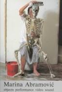 Marina Abramović: objects, performance, video, sound