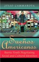Sueños Americanos: barrio youth negotiating social and cultural identities