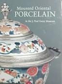 Mounted Oriental Porcelain in the J. Paul Getty Museum