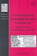 Contraception, colonialism and commerce: birth control in South India, 1920-1940