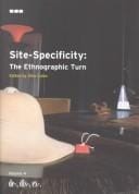 Site-Specificity -The Ethnographic Turn: De-, Dis-, Ex-, Volume 4  (Analyses the history of correspondences betwween art  and ethnographic practice)