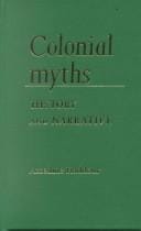 Colonial Myths, History and Narrative