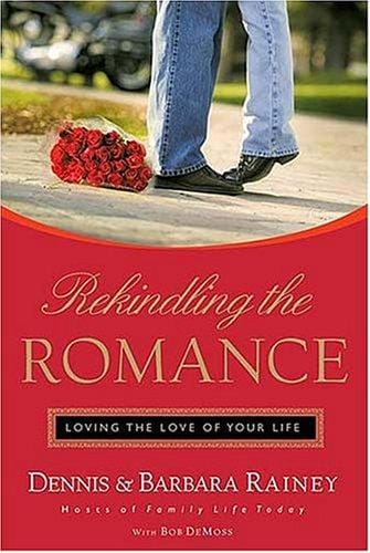 Rekindling the Romance: Loving the Love of Your Life
