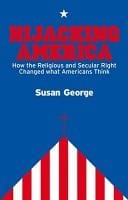 Hijacking America: how the religious and secular right changed what Americans think
