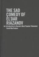The Sad Comedy of El'Dar Riazanov: An Introduction to Russia's Most Popular Filmmaker