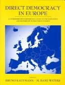 Direct democracy in Europe: a comprehensive reference guide to the initiative and referendum process in Europe