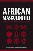 African masculinities: men in Africa from the late nineteenth century to the present