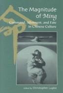 Magnitude Of Ming: Command, Allotment, And Fate In Chinese Culture