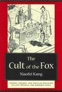 Power on the margins : the cult of the fox in late imperial and modern North China