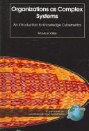 Organizations As Complex Systems: Social Cybernetics And Knowledge in Theory And Practice (Managing the Complex) (Managing the Complex)