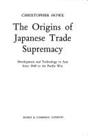 The origins of Japanese trade supremacy: development and technology in Asia from 1540 to the Pacific War