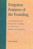 Forgotten features of the founding: the recovery of religious themes in the early American Republic