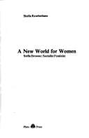 new world for women: Stella Browne, socialist feminist