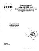Proceedings of Acm-Sigmod 1985 International Conference on Management of Data