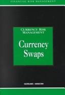 Currency Swaps (Currency Risk Management Series)