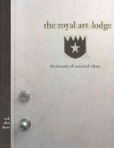 The Royal Art Lodge: ask the dust : dictionary of received ideas