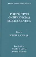 Perspectives on Behavioral Self-Regulation: Advances in Social Cognition, Volume XII (Advances in Social Cognition)