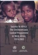 Success in Africa: the Onchocerciasis Control Programme in West Africa, 1974-2002