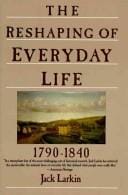 The reshaping of everyday life, 1790-1840
