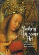 Northern Renaissance art: painting, sculpture, the graphic arts from 1350 to 1575