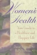 Women's health: your guide to a healthier and happier life