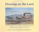 Drawing on the Land: The New World Travel Diaries and Watercolours of Millicent Mary Chaplin, 1838-1842