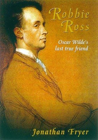 Robbie Ross: Oscar Wilde's Devoted Friend