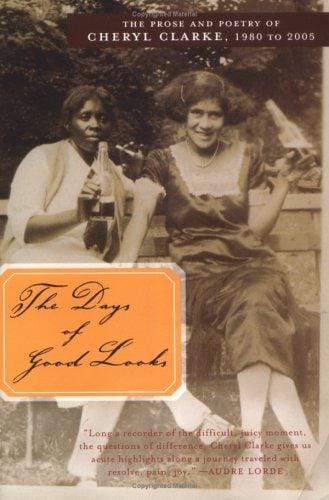 The Days of Good Looks: The Prose and Poetry of Cheryl Clarke, 1980 to 2005