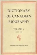 Dictionary of Canadian Biography / Dictionaire Biographique du Canada: Volume V, 1801 - 1820 (Dictionary of Canadian Biography)