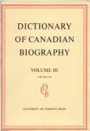Dictionary of Canadian Biography / Dictionaire Biographique du Canada: Volume III, 1741 -1770 (Dictionary of Canadian Biography)