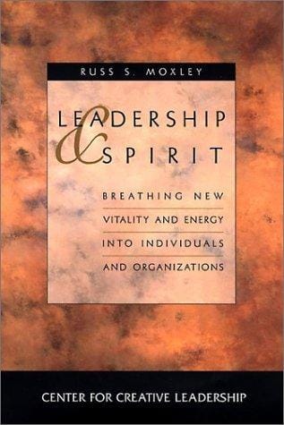Leadership and spirit: breathing new vitality and energy into individuals and organizations