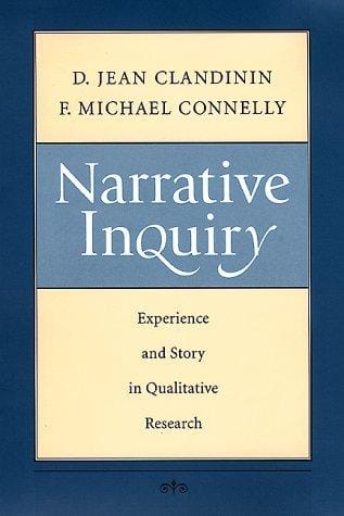 Narrative Inquiry: Experience and Story in Qualitative Research