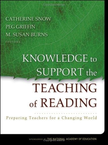 Knowledge to Support the Teaching of Reading: Preparing Teachers for a Changing World (Jossey-Bass Education)