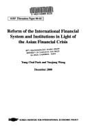 Reform of the international financial system and institutions in light of the Asian financial crisis