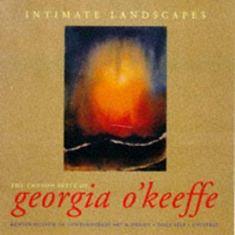Intimate Landscapes: The Canyon Suite of Georgia O'Keeffe