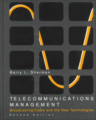 Telecommunications management: broadcasting/cable and the new technologies