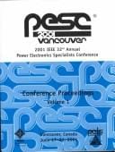 2001 IEEE 32nd Annual Power Electronics Specialists Conference: Conference Proceedings, Vancouver, Canada, June 17-21, 2001 (Ieee Power Electronics Specialists ... Power Electronics Specialists Conference)