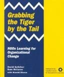Grabbing the tiger by the tail: NGOs learning for organizaitional change