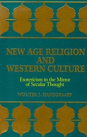 New Age religion and Western culture: esotericism in the mirror of secular thought