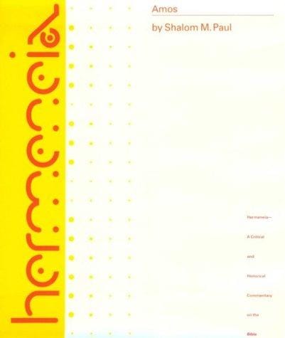 Amos: A Commentary on the Book of Amos (Hermeneia: a Critical and Historical Commentary on the Bible)