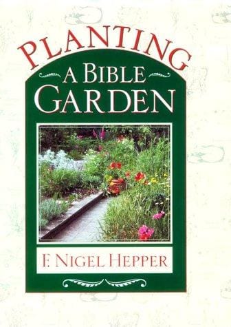 Planting a Bible Garden: A Good Book Practical Guide