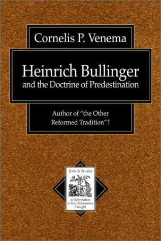 Heinrich Bullinger and the Doctrine of Predestination