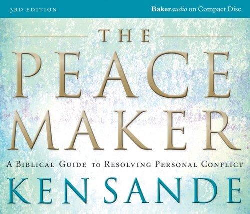 Peacemaker, The,: A Biblical Guide to Resolving Personal Conflict