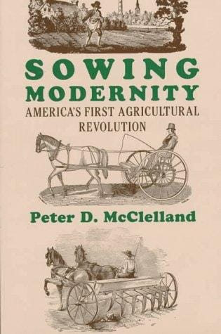 Sowing modernity: America's first agricultural revolution