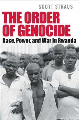 The Order of Genocide: Race, Power, And War in Rwanda